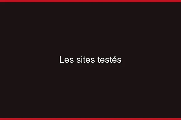 Les sites testés