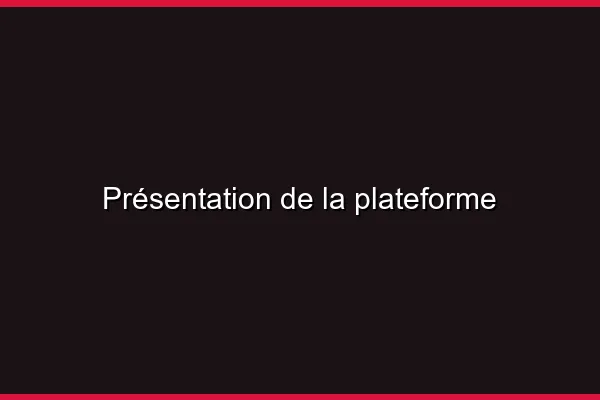 Présentation de la plateforme